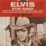 Elvis Presley - Stay Away/U.S. Male