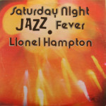 Lionel Hampton - Saturday Night Jazz Fever