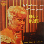 Belle Barth - If I Embarrass You Tell Your Friends