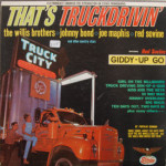 Willis Brothers/Johnny Bond/Joe Maphis/Red Sovine - That's Truckdrivin'