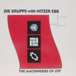 Die Krupps with Nitzer Ebb - Machineries Of Joy