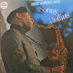 Sonny Rollins - Great Moments With Sonny Rollins