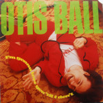Otis Ball - I'm Gonna Love You 'Til I Don't