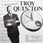 Troy Quin'Ton - There Was A Time