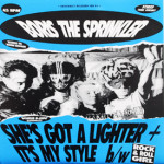 Boris The Sprinkler - She's Got A Lighter/It's My Style