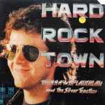 Murray McLauchlan and the Silver Tractors - Hard Rock Town