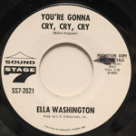 Ella Washington - You're Gonna Cry, Cry, Cry/He Called Me Baby