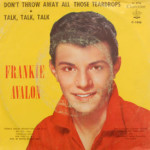 Frankie Avalon - Don't Throw Away All Those Tears/Talk, Talk, Talk