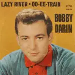 Bobby Darin - Lazy River/Oo-Ee-Train