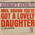 Herman's Hermits - Mrs. Brown You've Got A Lovely Daughter