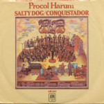 Procol Harum - Salty Dog/Conquistador