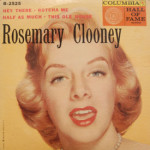 Rosemary Clooney - Hey There/Botcha Me