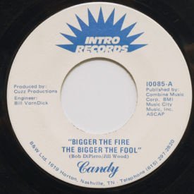 Candy - Bigger The Fire The Bigger The Fool