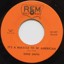 Gene Smith - It’s A Miracle To Be American/Apo Heaven Above