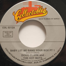 Doug Clark And The Hot Nuts - Baby Let Me Bang Your Box