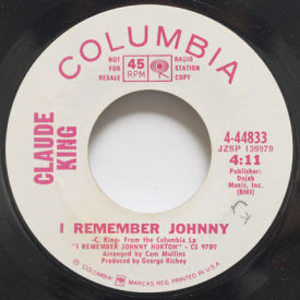 Claude King - I Remember Johnny/All For The Love Of A Girl