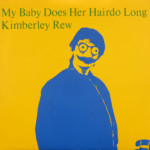 Kimberley Rew - My Baby Does Her Hairdo Long
