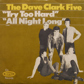 Dave Clark Five - Try Too Hard/All Night Long