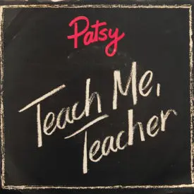 Patsy - Teach Me, Teacher