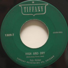 Rob Atcher - High And Dry/Two Can Play Your Game