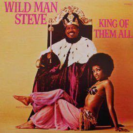 Wild Man Steve - King Of Them All