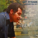 Art Farmer - Something You Got