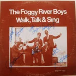 Foggy River Boys - Walk, Talk & Sing - AUTOGRAPHED