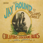 Jay Round With The Williams Family - Columbus Stockade Blues