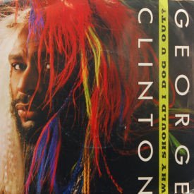 George Clinton - Why Should I Dog U Out?