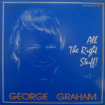 George Graham - All The Right Stuff