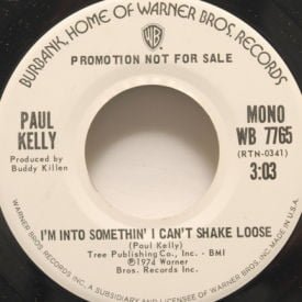 Paul Kelly - I’m Into Something I Can’t Shake Loose