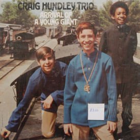 Craig Hundley Trio - Arrival Of A Young Giant