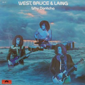 West, Bruce & Laing - Why Dontcha