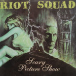 Riot Squad - Scary Picture Show