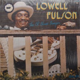 Lowell Fulson - Ol’ Blues Singer