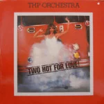 THP Orchestra - Two Hot For Love