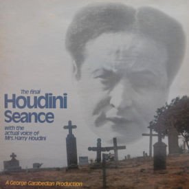 Harry Houdini - Final Houdini Seance