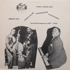 Fats Waller/Slim & Slam/Leo Watson - Vout, Jam & Jive