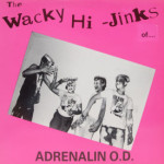 Adrenalin O.D. - Wacky Hi-Jinks Of...