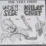Under Siege/Killer Crust - The Very First