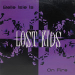 Lost Kids - Belle Isle Is On fire