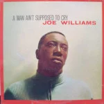 Joe Williams - A Man Ain't Supposed To Cry - Sealed