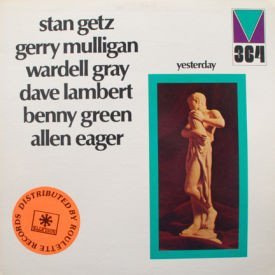 Stan Getz/Gerry Mulligan/Wardell Gray/Dave Lambert - Yesterday