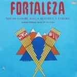Fortaleza - Soy De Sangre, Quecha Y Aymara - SEALED