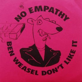 No Empathy - Ben Weasel Don’t Like It/Chasing The Wild Goose