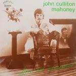 John Culliton Mahoney - Love Not Guaranteed (sealed)