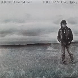 Bernie Shanahan - The Chance We Take (sealed)