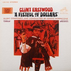 Ennio Morricone - A Fistful Of Dollars