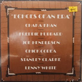 Chick Corea, Chaka Khan, Freddie Hubbard, Joe Henderson, Lenny White, Stanley Clarke - Echoes Of An Era (sealed)