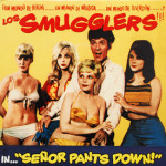 Smugglers - Señor Pants Down